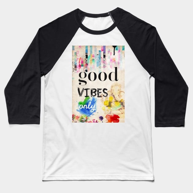 Good vibes only Baseball T-Shirt by Woohoo